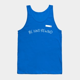 Be Kind Rewind Tank Top